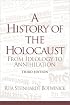 A History of the Holocaust: From Ideology to Annihilation (3rd Edition)