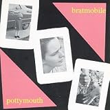 Pottymouth an album by Bratmobile