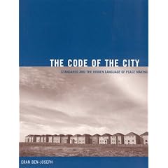 The Code of the City: Standards and the Hidden Language of Place Making (Urban and Industrial Environments Series)