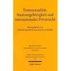 Transsexualit�t, Staatsangeh�rigkeit und internationales Privatrecht: Entwicklungen in Europa, Amerika und Australien