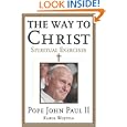 The Way to Christ: Spiritual Exercises by Pope John Paul II