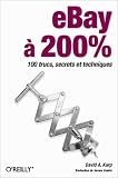eBay à 200% : 100 trucs, secrets et techniques