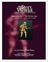 The Story of the World: The Modern Age - From the Victorian Empire to the End of the USSR v. 4: History for the Classical Child (Story of the World: History for the Classical Child)