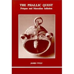 The Phallic Quest: Priapus and Masculine Inflation (Studies in Jungian Psychology)