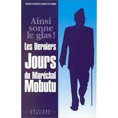 Ainsi sonne le glas: Les derniers jours du Mar�chal Mobutu