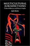 Multicultural Jurisdictions: Cultural Differences and Womens Rights (Contemporary Political Theory)