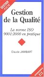 gestion de la qualite: norme iso 9001: 2000 en pratique 4e ed