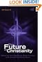 The Future Of Christianity: Historical Sociological Political And Theological Perspectives from New Zealand (Atf)