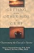 Getting to the Other Side of Grief: Overcoming the Loss of a Spouse