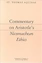 Commentary on Aristotle's Nicomachean Ethics [Aristotelian Commentary Series]