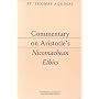 Commentary on Aristotle's Nicomachean Ethics (Thomas Aquinas's Aristotelian Commentaries Series)