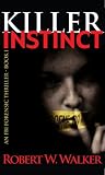 Killer Instinct (by Instinct Alone, a Jessica Coran ME title) (The acclaimed Instinct Series)
