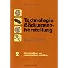 Technologie der Backwarenherstellung. Fachkundliches Arbeitsheft f�r B�cker: Technologie der Backwarenherstellung, Fachkundliche Arbeitshefte f�r ... f�r B�cker und B�ckerinnen: TEIL 2