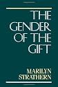 The Gender of the Gift: Problems with Women and Problems with Society in Melanesia (Studies in Melanesian Anthropology, Vol. 6)