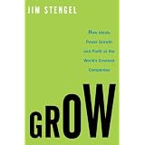 Grow: How Ideals Power Growth and Profit at the World's Greatest Companies'