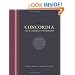 Concordia: The Lutheran Confessions -- A Reader's Edition of the Book of Concord