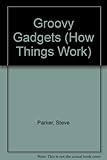 Groovy gadgets