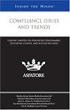 Compliance Issues and Trends: Leading Lawyers on Evaluating Benchmarks, Educating Clients, and Mitigating Risk (Inside the Minds)
