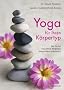 Yoga f�r Ihren K�rpertyp: Wie Sie Ihr Yoga Ihrem K�rpertyp entsprechend pr�zisieren
