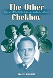 The Other Chekhov: A Biography of Michael Chekhov, the Legendary Actor, Director, and Theorist