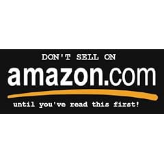 DON'T SELL ON AMAZON! (Until you've read this first)