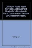 Quality of public health services and household health care decisions in rural communes of Vietnam