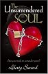 The Unsurrendered Soul