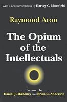 The Opium of the Intellectuals
