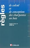 Règles de calcul et de conception de charpentes en bois
