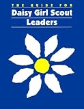 The Guide for Daisy Girl Scout Leaders