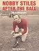 Nobby Stiles: After the Ball - My Autobiography