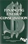 Financing Energy Conservation (American Council for An Energy-Efficient Economy Series on Energy Conservation and Energy Policy)