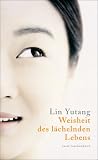 Weisheit des l&auml;chelnden Lebens (insel taschenbuch) - Lin Yutang