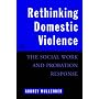 Rethinking Domestic Violence: The Social Work and Probation Response