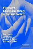 Vygotsky's Educational Theory in Cultural Context (Learning in Doing: Social, Cognitive and Computational Perspectives)