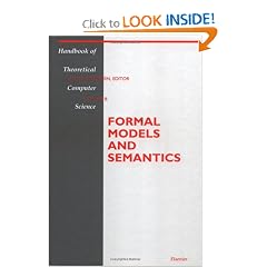 Handbook of Theoretical Computer Science : Formal Models and Semantics