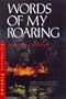 Words of My Roaring (California Fiction)