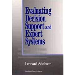 Evaluating Decision Support and Expert Systems (Wiley series in systems engineering)