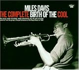 The Complete Birth of the Cool