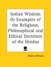 Indian Wisdom or Examples of the Religious, Philosophical and Ethical Doctrines of the Hindus