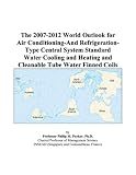The 2007-2012 World Outlook for Air Conditioning-And Refrigeration-Type Central System Standard Water Cooling and Heating and Cleanable Tube Water Finned Coils