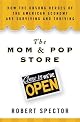 The mom & pop store : how the unsung heroes of the American economy are surviving and thriving