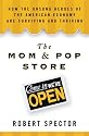 The Mom & Pop Store: How the Unsung Heroes of the American Economy Are Surviving and Thriving