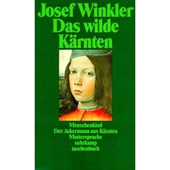 Das wilde K�rnten: Menschenkind / Der Ackermann aus K�rnten / Muttersprache