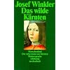 Das wilde K�rnten: Menschenkind. Der Ackermann aus K�rnten. Muttersprache. Drei Romane (suhrkamp taschenbuch)