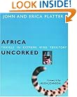Africa Uncorked: Travels in Extreme Wine Territory