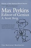 Max Perkins : Editor of Genius