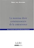 Revue LGDJ  / Le nouveau droit communautaire de la concurrence