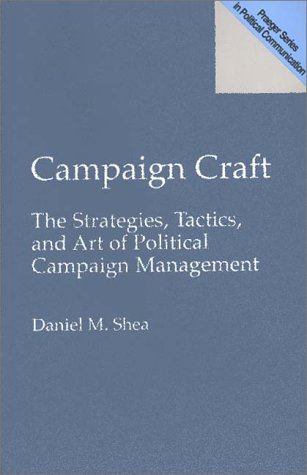 City Travel Guides Discounted  Books : Campaign Craft: The Strategies, Tactics, and Art of Political Campaign Management
