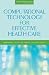 Computational Technology for Effective Health Care: Immediate Steps and Strategic Dir...